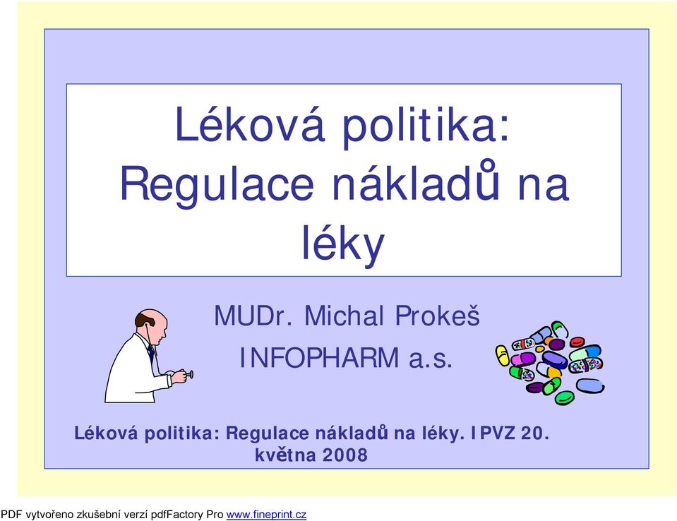 Michal Prokeš INFOPHARM a.s.