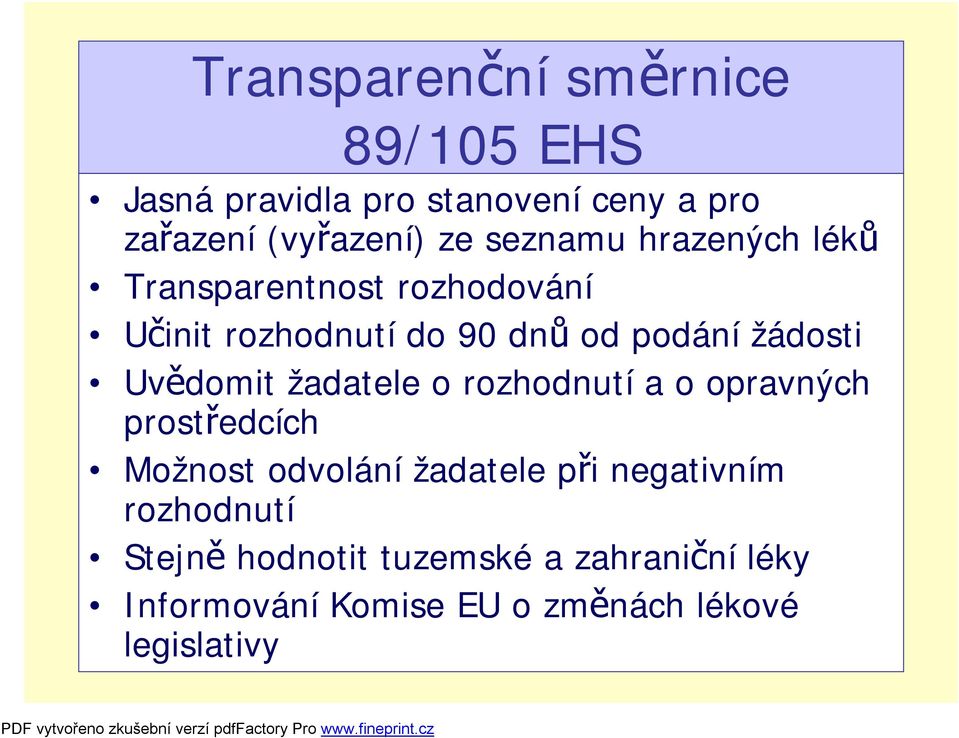 Uvědomit žadatele o rozhodnutí a o opravných prostředcích Možnost odvolání žadatele při negativním