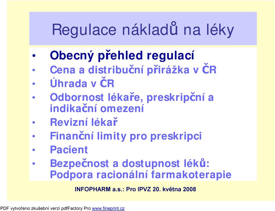 Revizní lékař Finanční limity pro preskripci Pacient Bezpečnost a