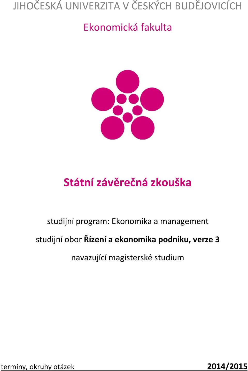 a management studijní obor Řízení a ekonomika podniku, verze