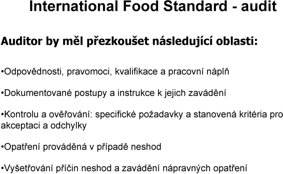 jejich zavádění Kontrolu a ověřování: specifické požadavky a stanovená kritéria pro