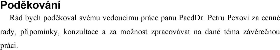 Petru Pexovi za cenné rady, připomínky,