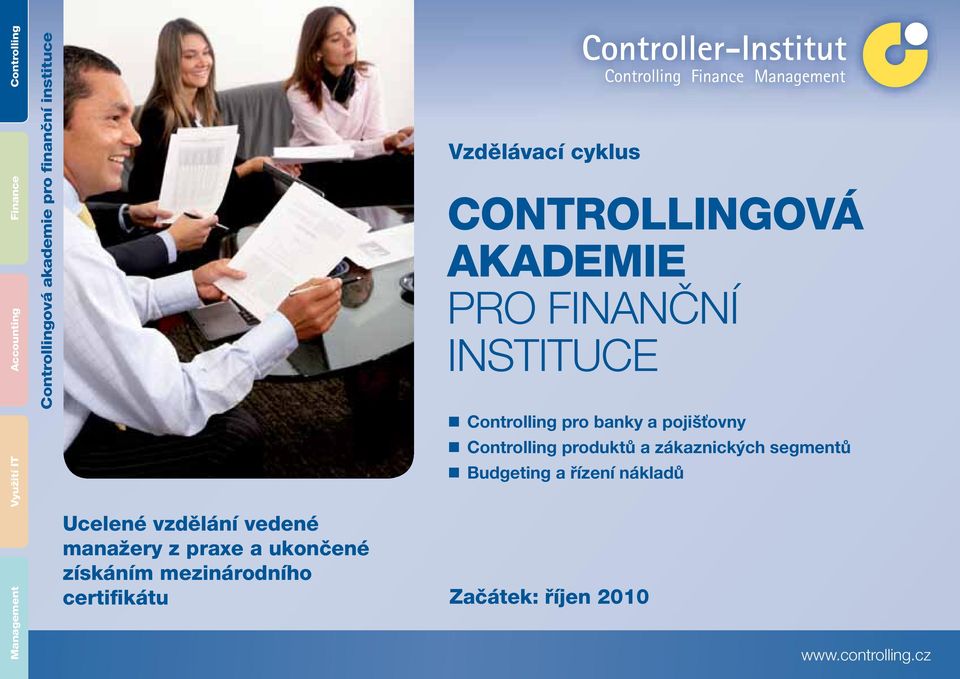 PRO FINANČNÍ INSTITUCE Controlling pro banky a pojišťovny Controlling