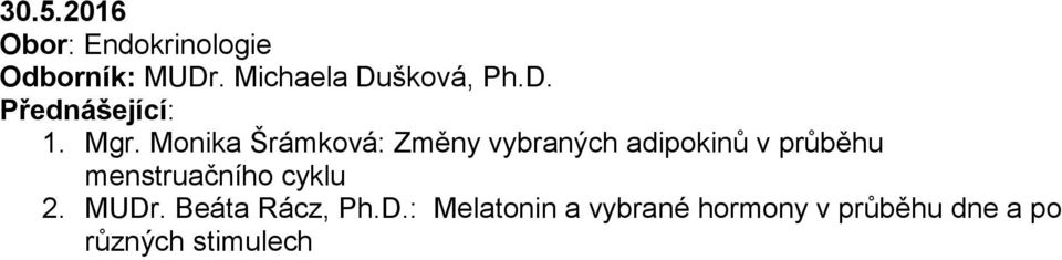 Monika Šrámková: Změny vybraných adipokinů v průběhu