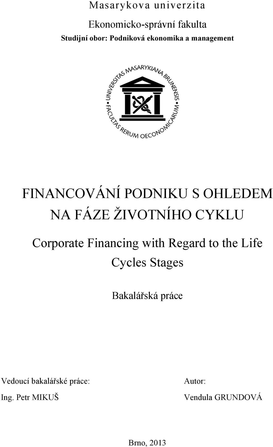 CYKLU Corporate Financing with Regard to the Life Cycles Stages Bakalářská