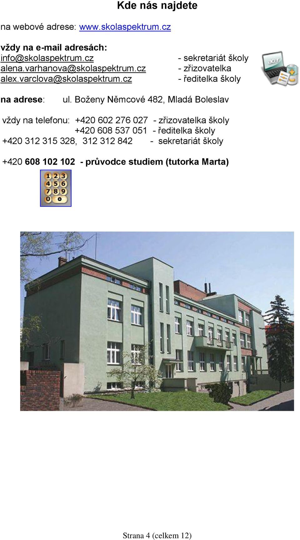 cz - sekretariát školy - zřizovatelka - ředitelka školy na adrese: ul.