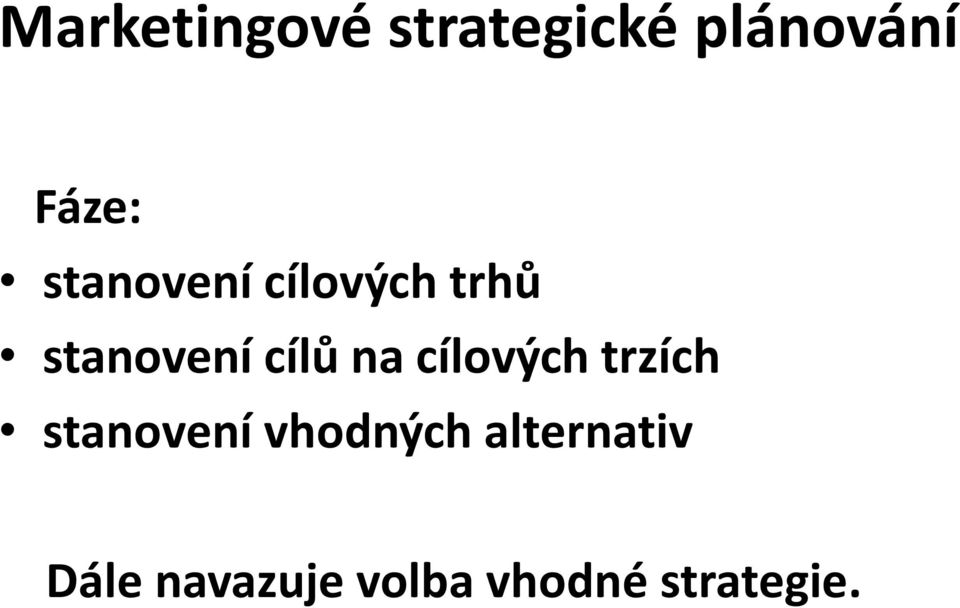 cílových trzích stanovení vhodných