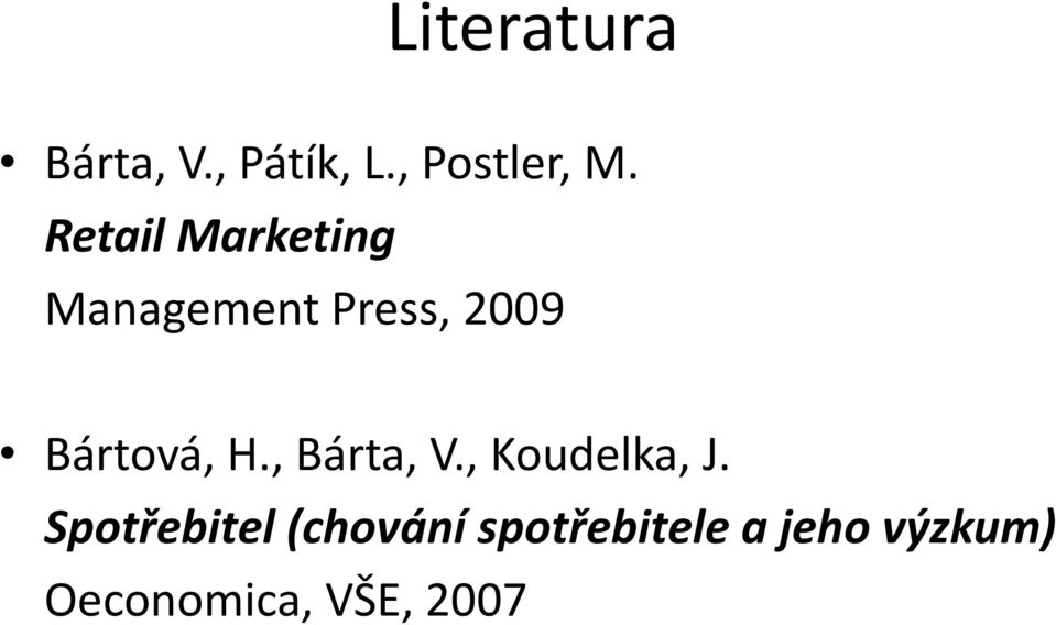 Bártová, H., Bárta, V., Koudelka, J.