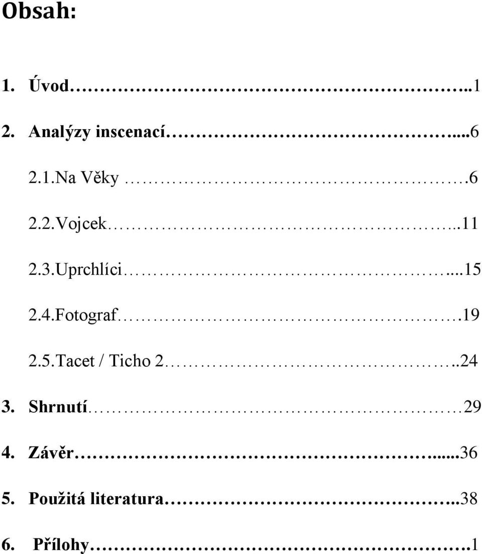 19 2.5.Tacet / Ticho 2..24 3. Shrnutí 29 4. Závěr.