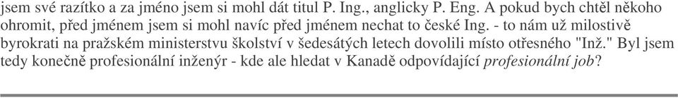 - to nám už milostivě byrokrati na pražském ministerstvu školství v šedesátých letech dovolili