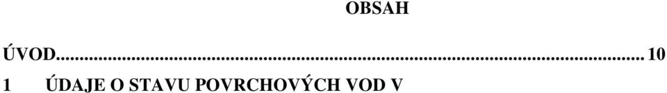 .. 23 3.1.3 M STSKÉ ODPADNÍ VODY... 24 3.1.4 KAPALNÉ ODPADY ZEM D LSKÉ... 24 3.2 FOSFOR VE SPLA KOVÝCH ODPADNÍCH VODÁCH Z DOMÁCNOSTÍ. 24 3.2.1 ORGANICKÝ FOSFOR A JEHO ZDROJE... 24 3.2.2 ANORGANICKÝ FOSFOR A JEHO ZDROJE.