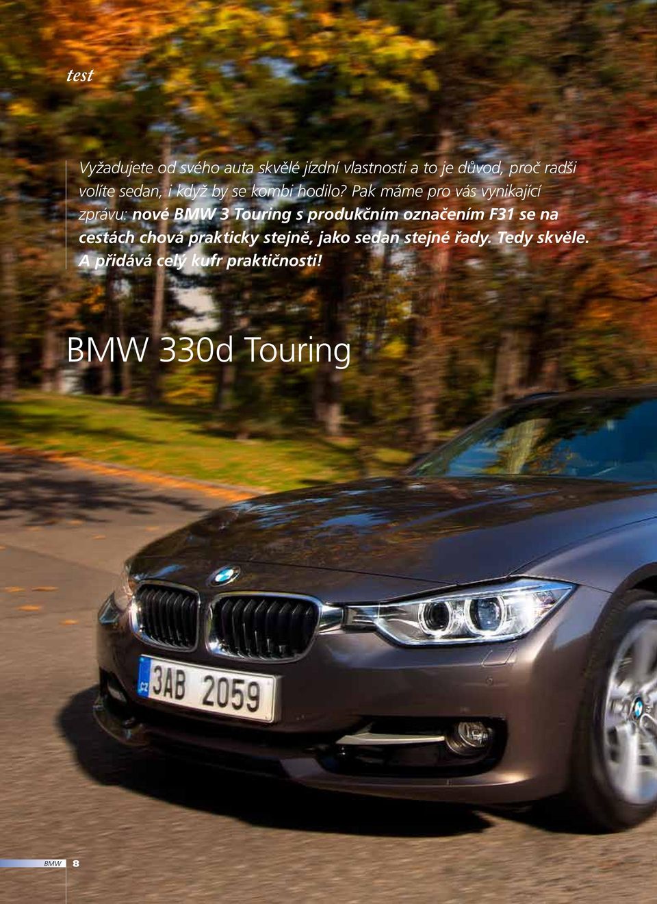 Pak máme pro vás vynikající zprávu: nové BMW 3 Touring s produkčním označením F31
