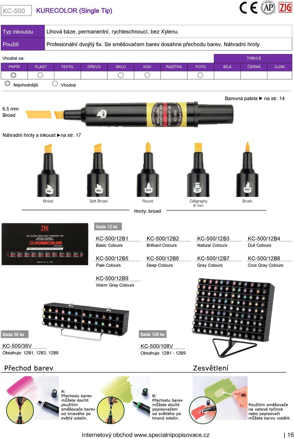 17 Hroty: broad Sada 12 ks KC-500/12B1 Basic Colours KC-500/12B2 Brilliant Colours KC-500/12B3 Natural Colours KC-500/12B4 Dull Colours KC-500/12B5 Pale Colours