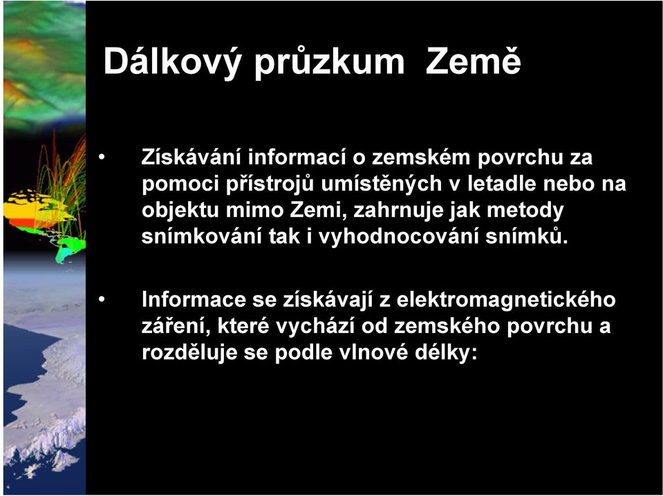 metody snímkování tak i vyhodnocování snímků.