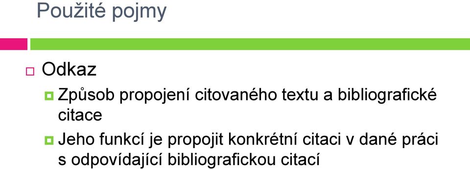 Jeho funkcí je propojit konkrétní citaci v