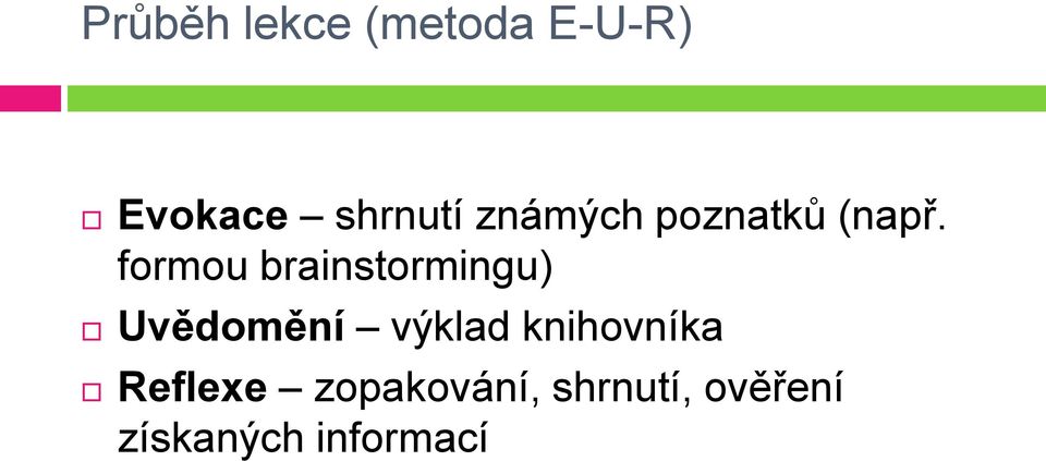 formou brainstormingu) Uvědomění výklad