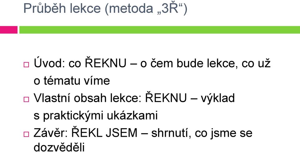 obsah lekce: ŘEKNU výklad s praktickými