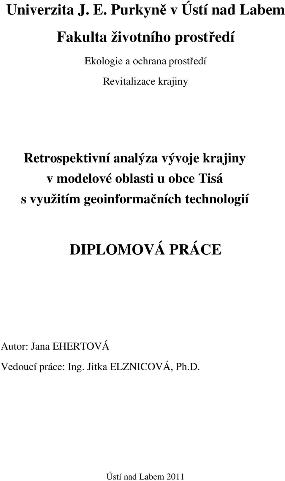 Revitalizace krajiny Retrospektivní analýza vývoje krajiny v modelové oblasti u