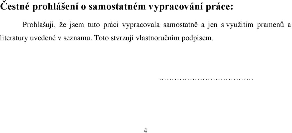 samostatně a jen s využitím pramenů a literatury