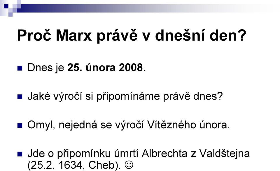 Omyl, nejedná se výročí Vítězného února.