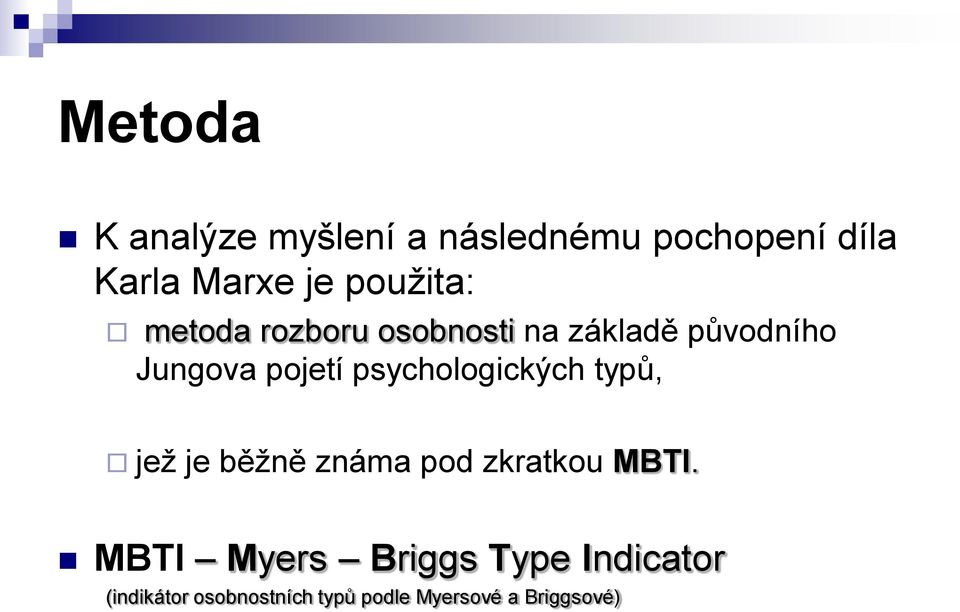 psychologických typů, jež je běžně známa pod zkratkou MBTI.