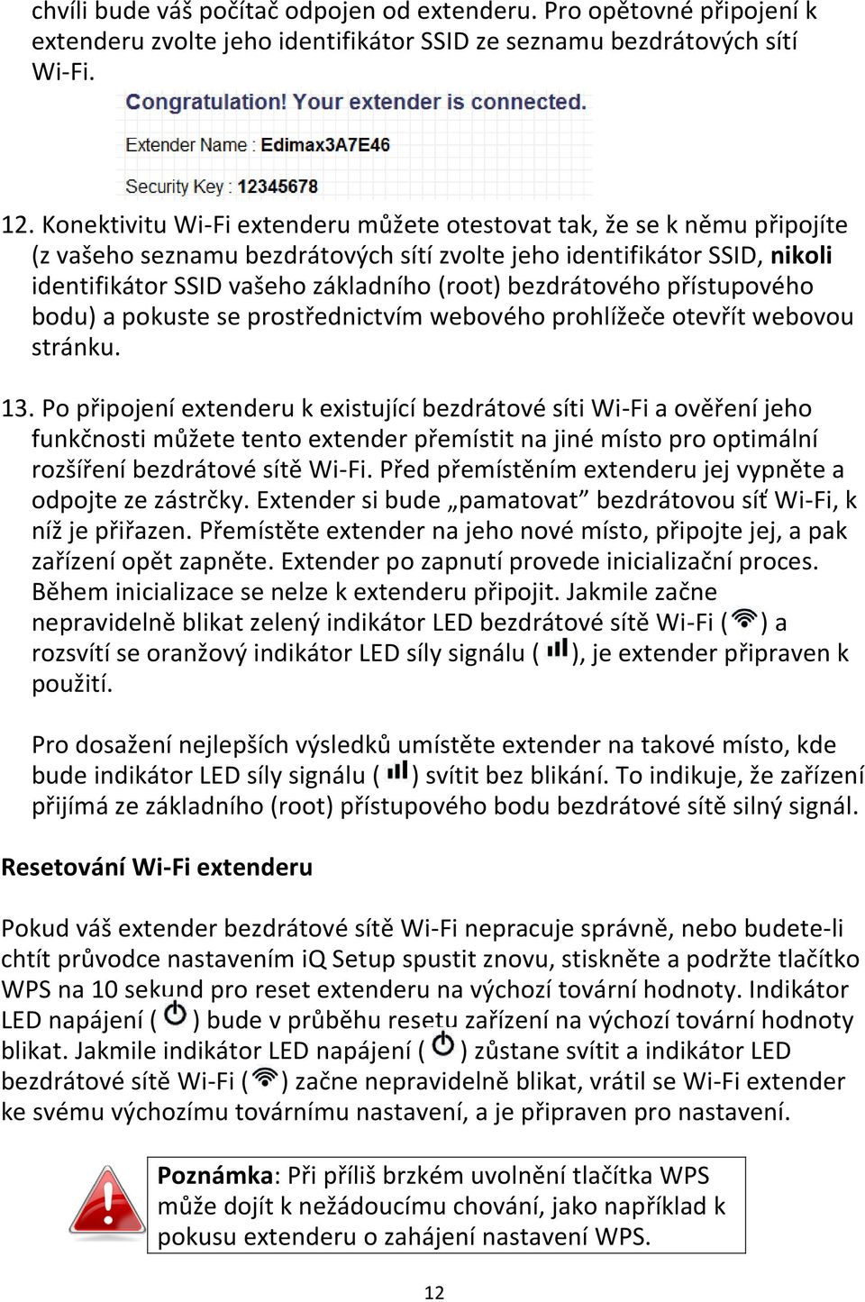 bezdrátového přístupového bodu) a pokuste se prostřednictvím webového prohlížeče otevřít webovou stránku. 13.