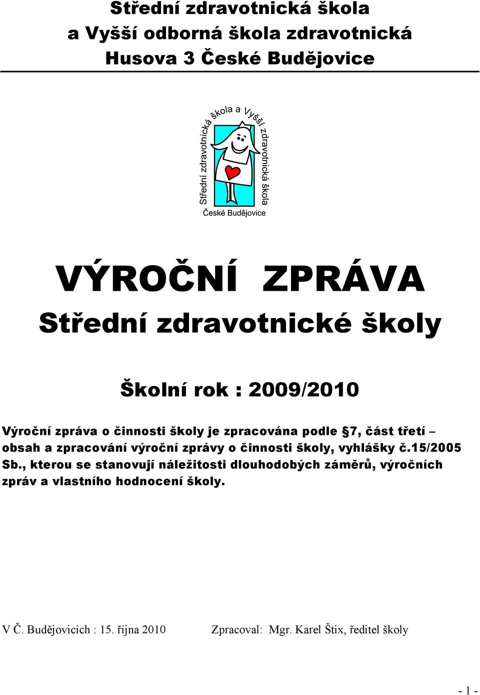 zpracování výroční zprávy o činnosti školy, vyhlášky č.15/2005 Sb.