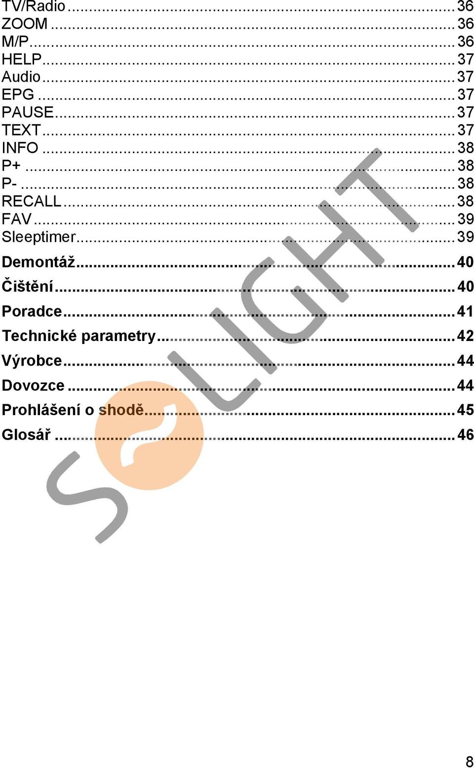 ..39 Sleeptimer...39 Demontáž...40 Čištění...40 Poradce.