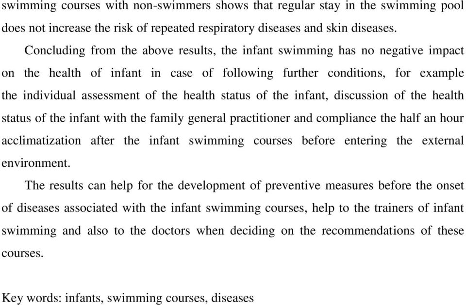 status of the infant, discussion of the health status of the infant with the family general practitioner and compliance the half an hour acclimatization after the infant swimming courses before