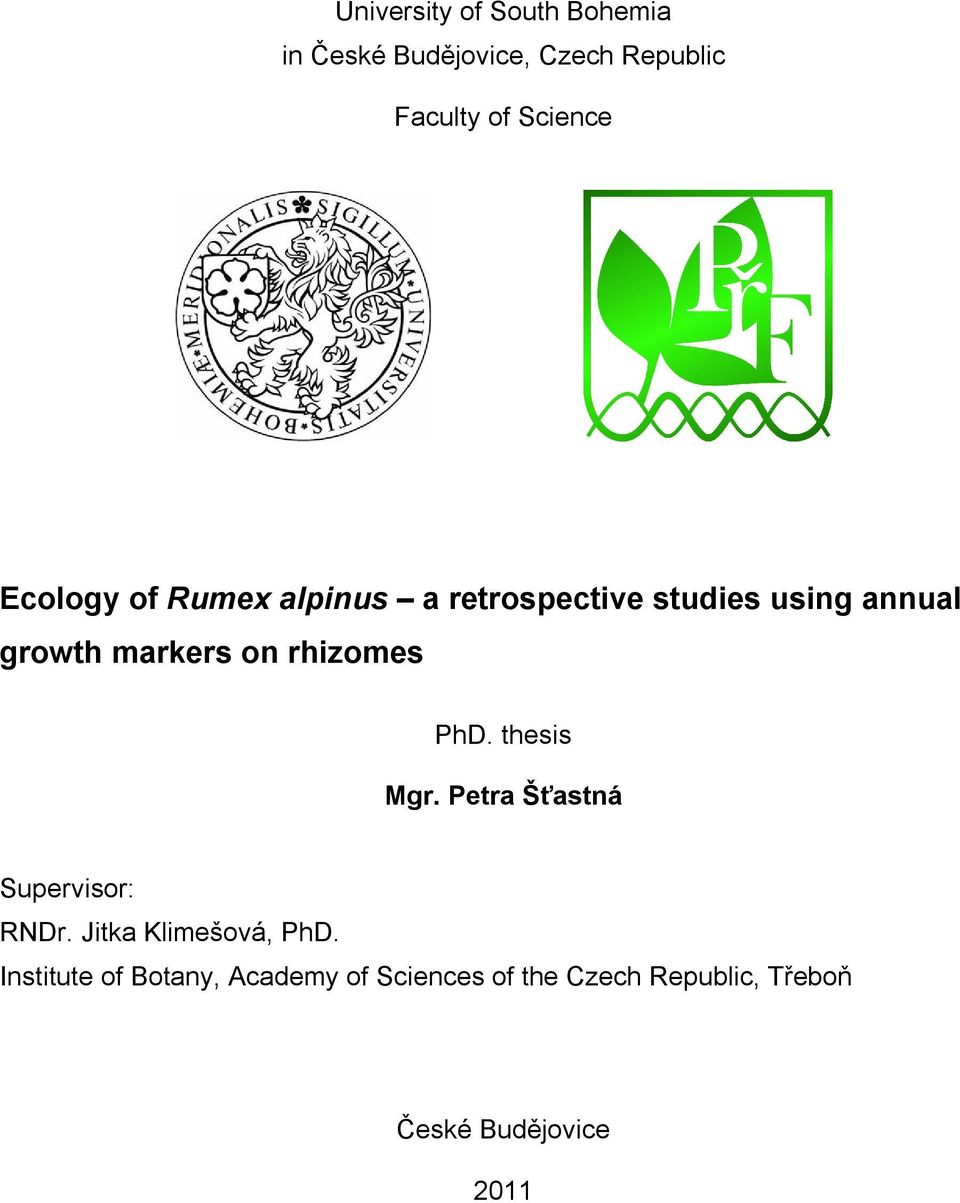 rhizomes PhD. thesis Mgr. Petra Šťastná Supervisor: RNDr. Jitka Klimešová, PhD.