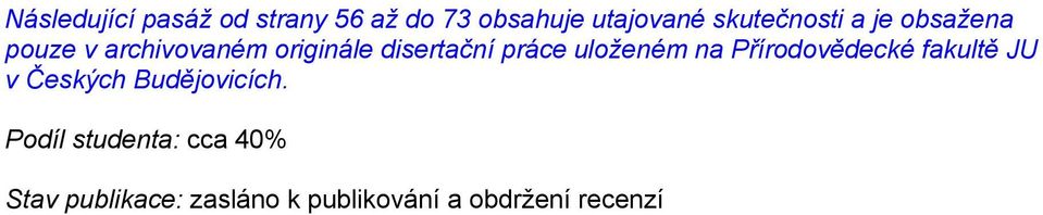 práce uloženém na Přírodovědecké fakultě JU v Českých Budějovicích.