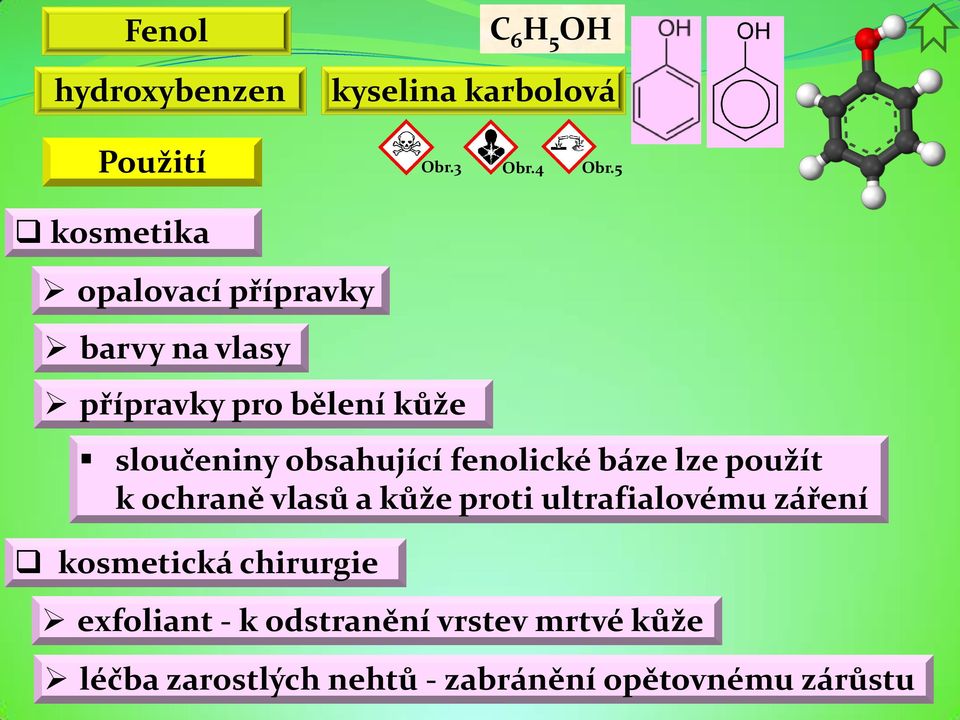 obsahující fenolické báze lze použít k ochraně vlasů a kůže proti ultrafialovému záření