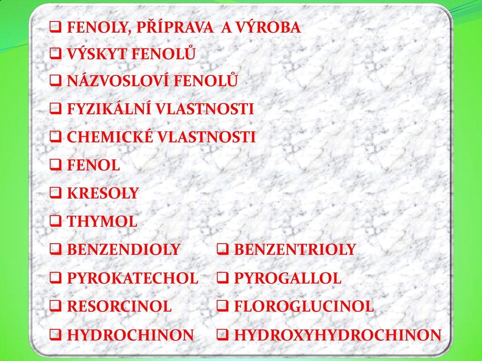 KRESOLY THYMOL BENZENDIOLY BENZENTRIOLY PYROKATECHOL