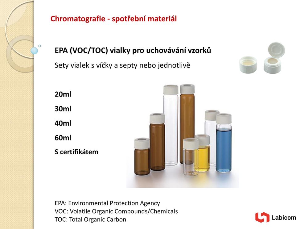 20ml 30ml 40ml 60ml S certifikátem EPA: Environmental Protection