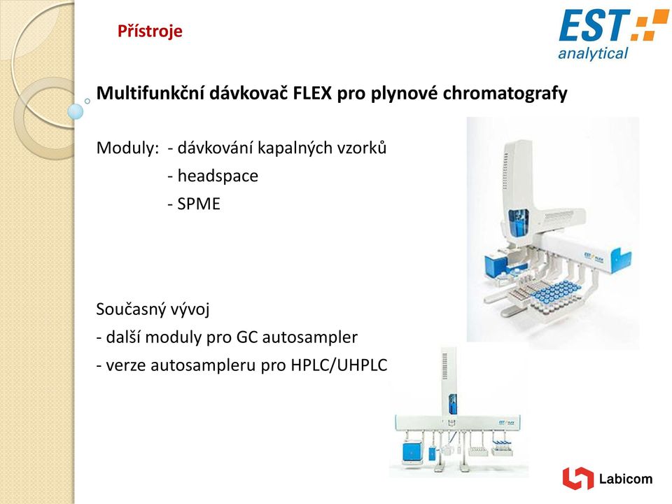 - headspace - SPME Současný vývoj - další moduly