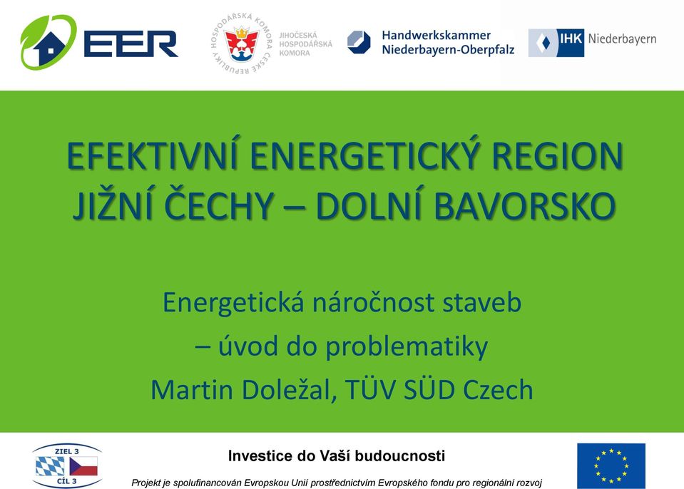 TÜV SÜD Czech Investice do Vaší budoucnosti Projekt je