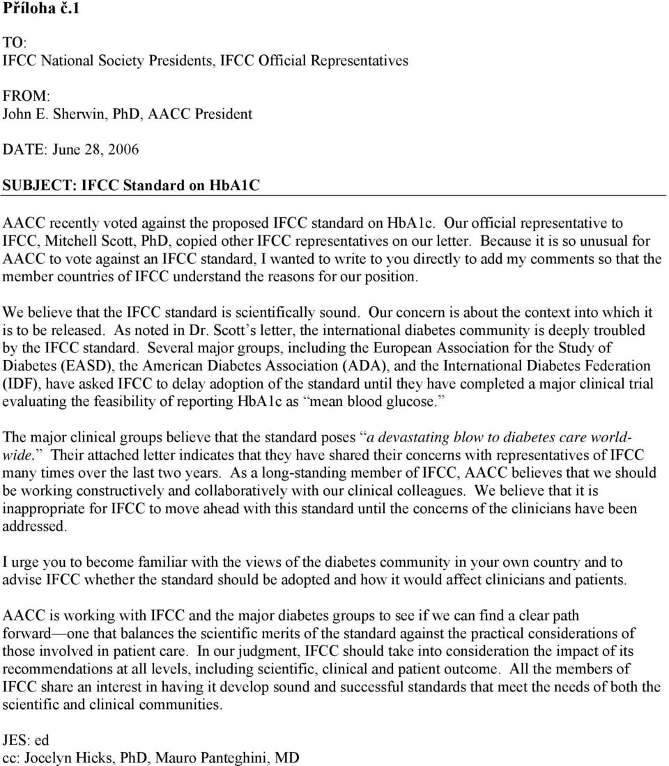 Our official representative to IFCC, Mitchell Scott, PhD, copied other IFCC representatives on our letter.