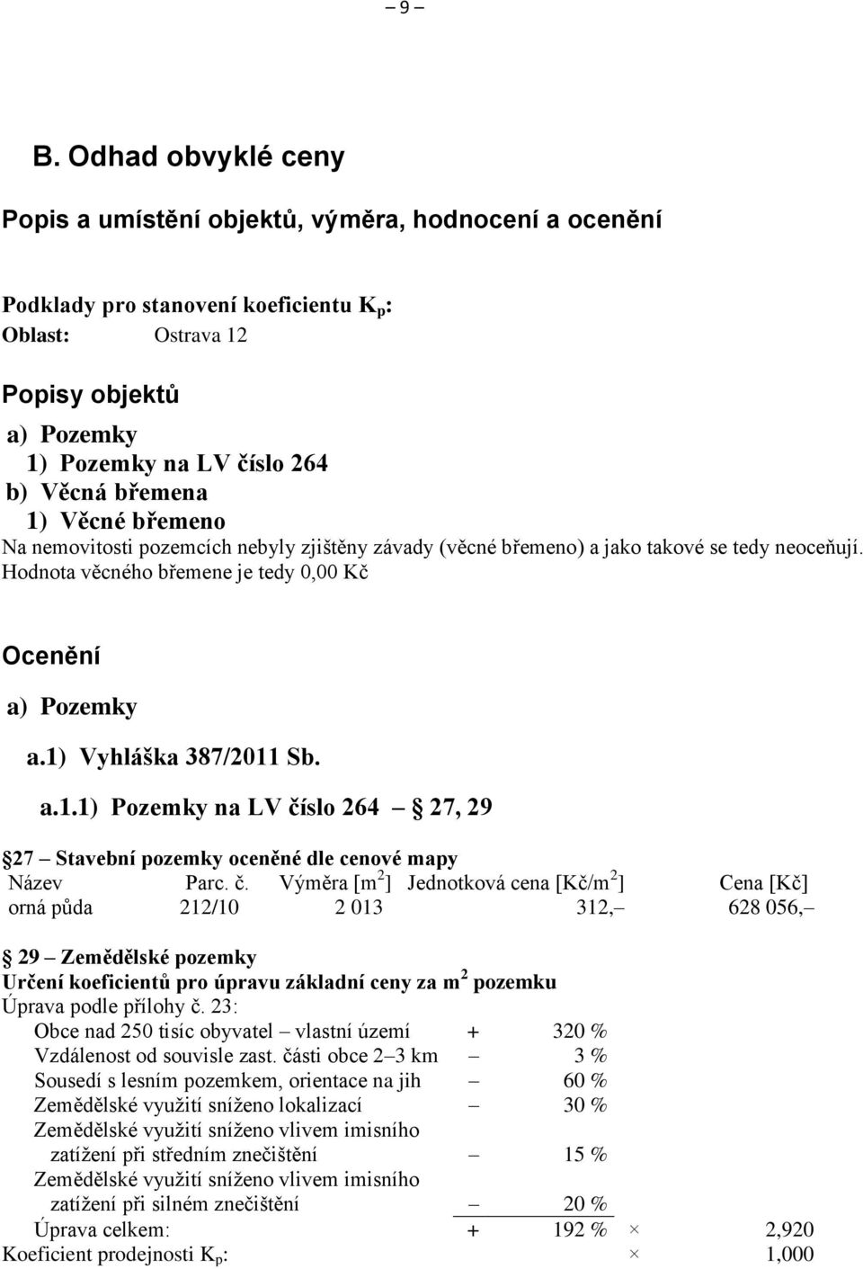 1) Vyhláška 387/2011 Sb. a.1.1) Pozemky na LV čí