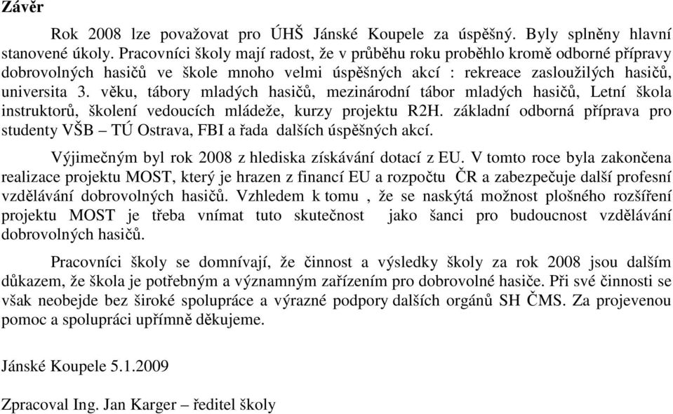 věku, tábory mladých hasičů, mezinárodní tábor mladých hasičů, Letní škola instruktorů, školení vedoucích mládeže, kurzy projektu R2H.