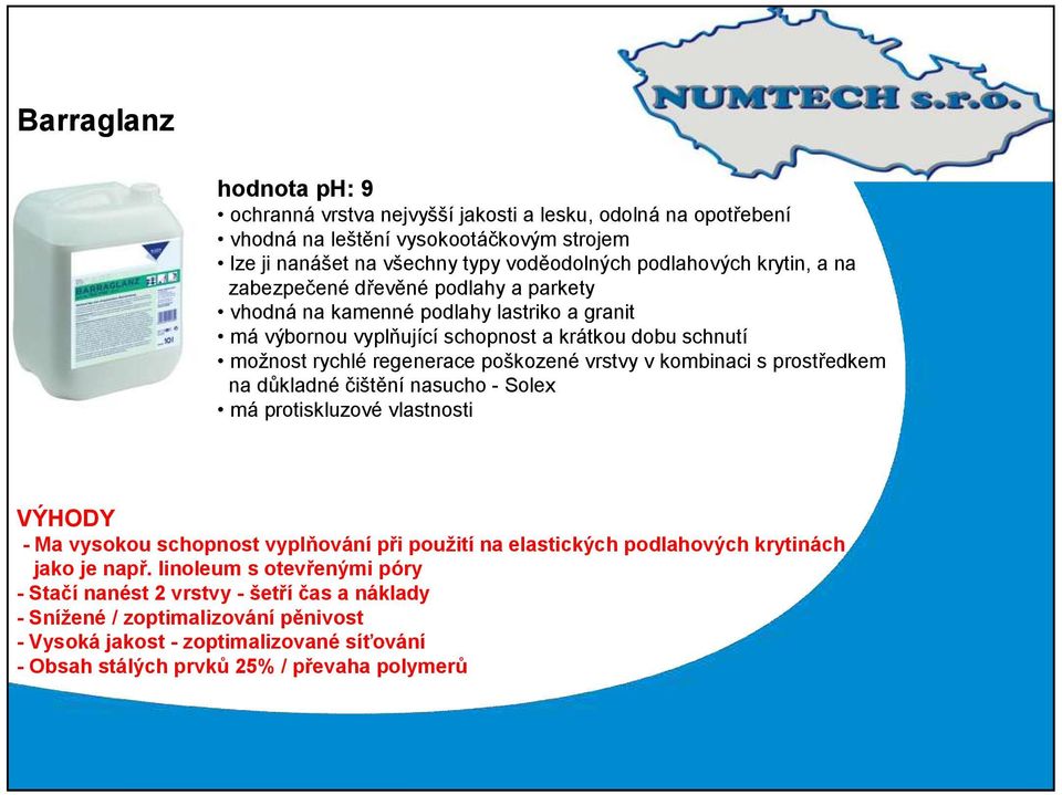 vrstvy v kombinaci s prostředkem na důkladné čištění nasucho - Solex má protiskluzové vlastnosti VÝHODY - Ma vysokou schopnost vyplňování při použití na elastických podlahových krytinách jako