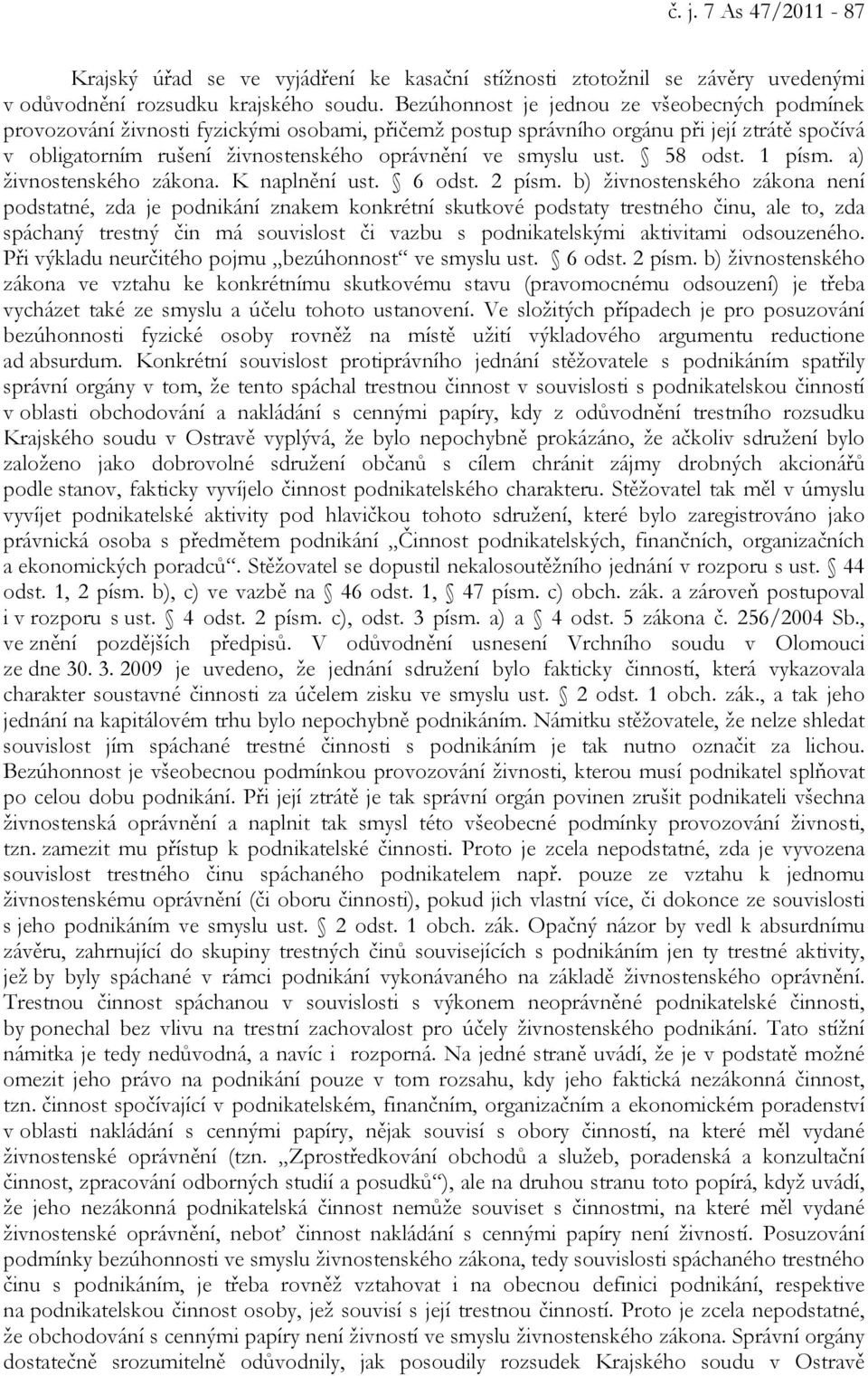 ust. 58 odst. 1 písm. a) živnostenského zákona. K naplnění ust. 6 odst. 2 písm.