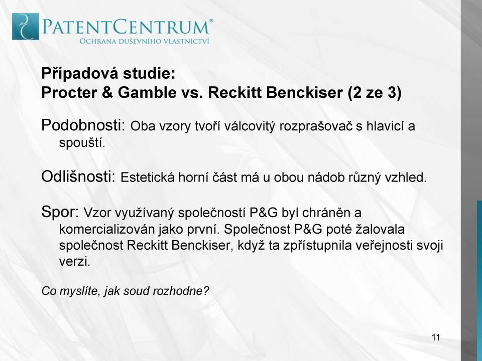 Odlišnosti: Estetická horní část má u obou nádob různý vzhled.