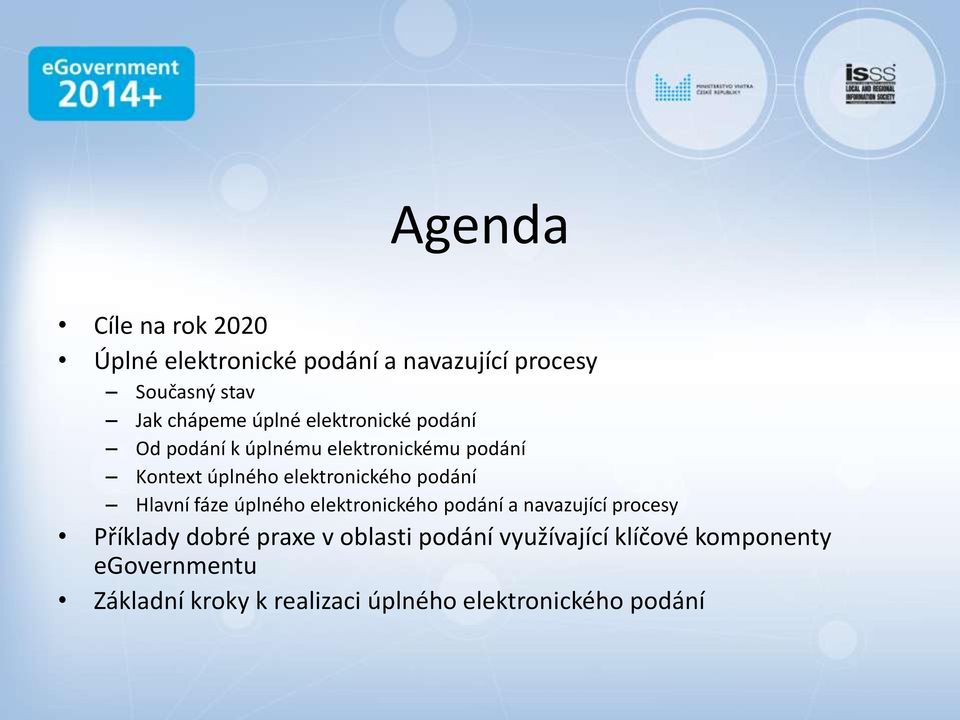 podání Hlavní fáze úplného elektronického podání a navazující procesy Příklady dobré praxe v oblasti