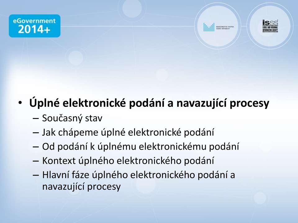 elektronickému podání Kontext úplného elektronického podání