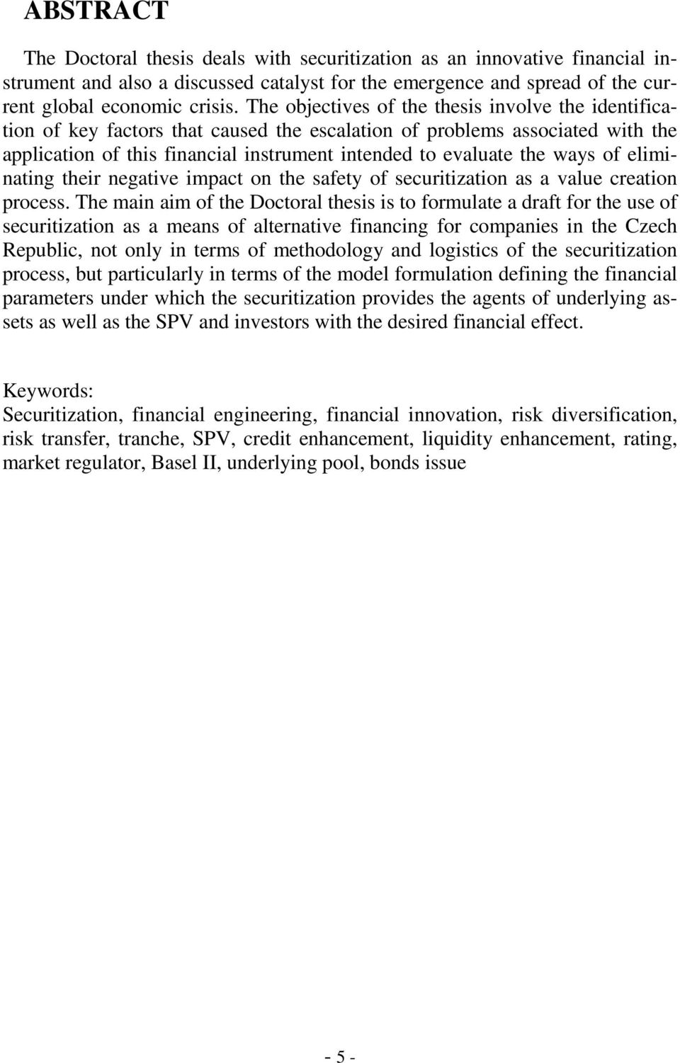 ways of eliminating their negative impact on the safety of securitization as a value creation process.