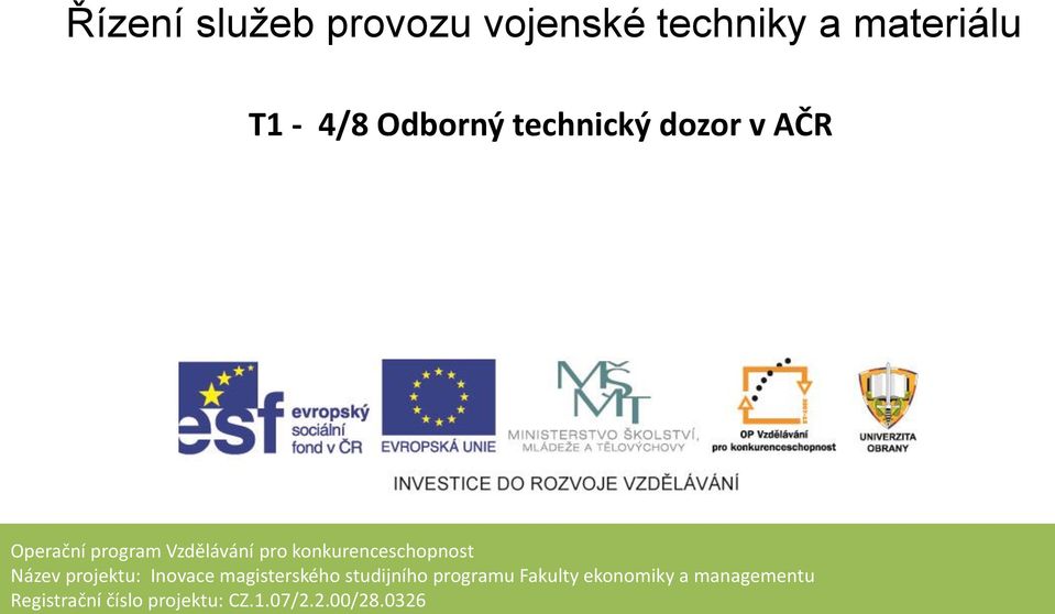 konkurenceschopnost Název projektu: Inovace magisterského studijního