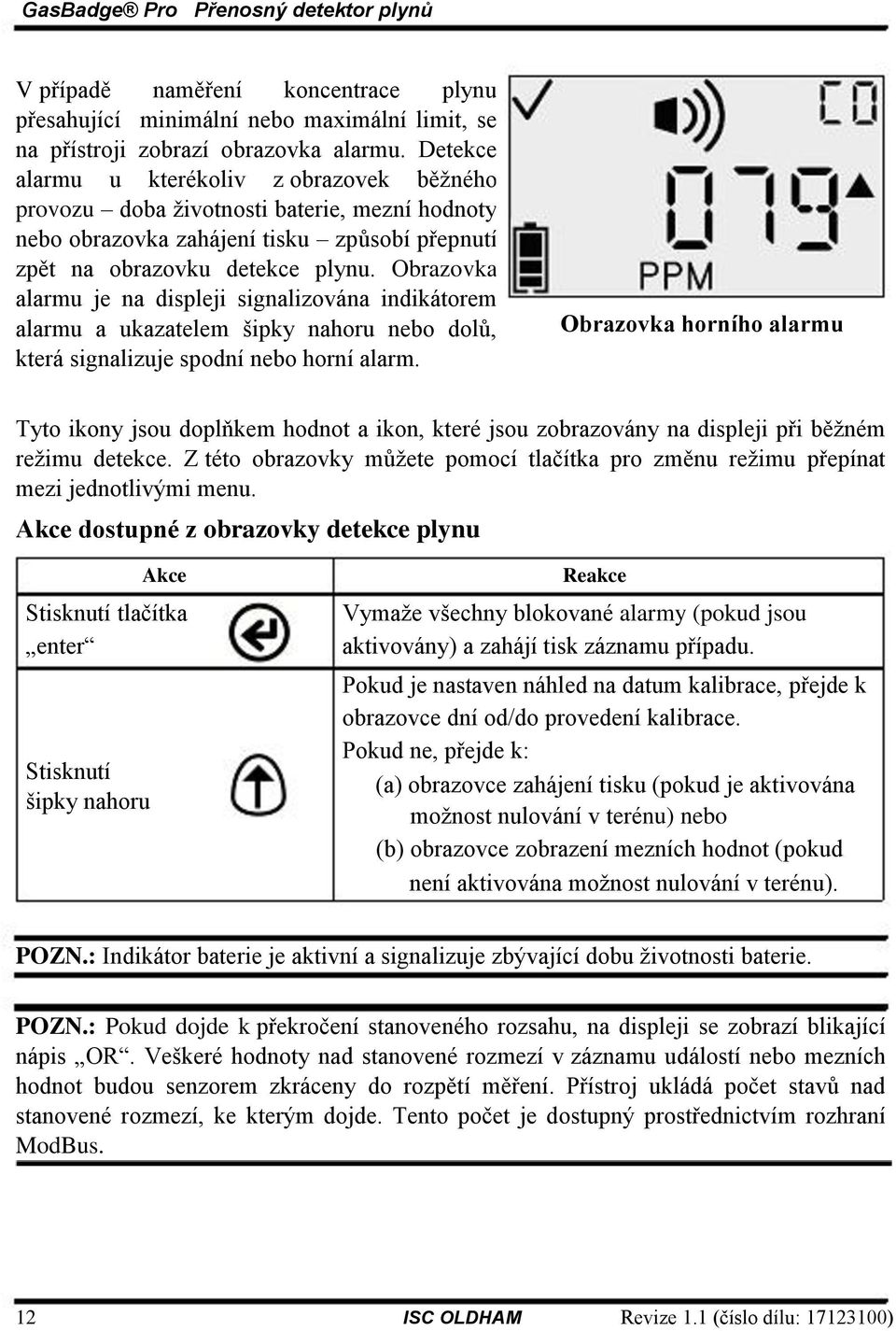 Obrazovka alarmu je na displeji signalizována indikátorem alarmu a ukazatelem šipky nebo, která signalizuje spodní nebo horní alarm.