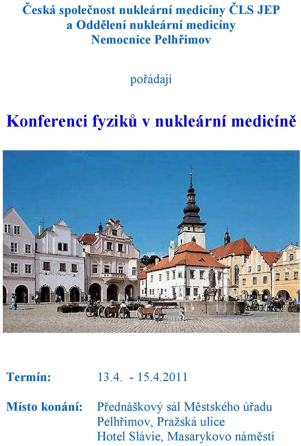 medicíně Termín: 13.4.