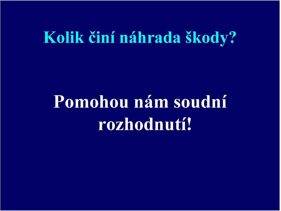 Pomohou nám