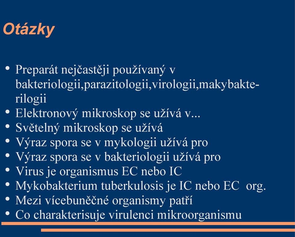 .. Světelný mikroskop se užívá Výraz spora se v mykologii užívá pro Výraz spora se v